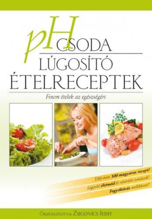 PH csoda lúgosító ételreceptek