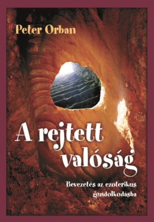 A rejtett valóság - Bevezetés az ezoterikus gondolkodásba