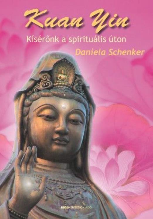 Kuan Yin - Kísérőnk a spirituális úton