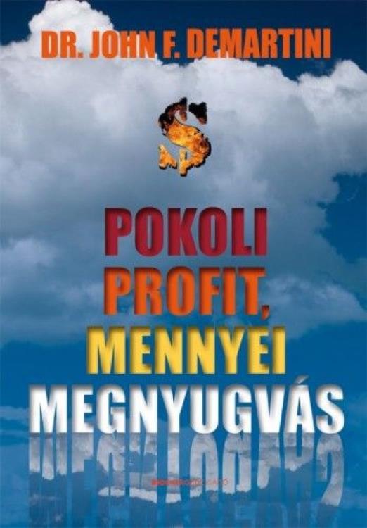 Pokoli profit, mennyei megnyugvás