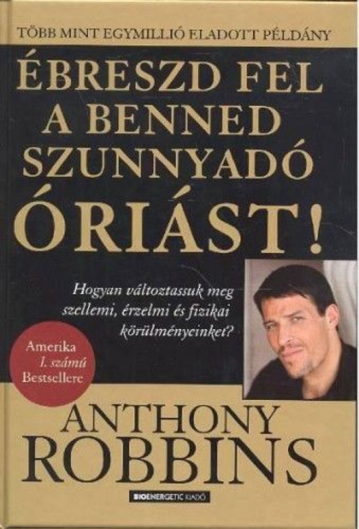 Ébreszd fel a benned szunnyadó óriást!