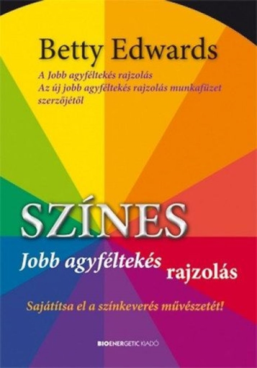 Színes jobb agyféltekés rajzolás - Sajátítsa el a színkeverés művészetét!