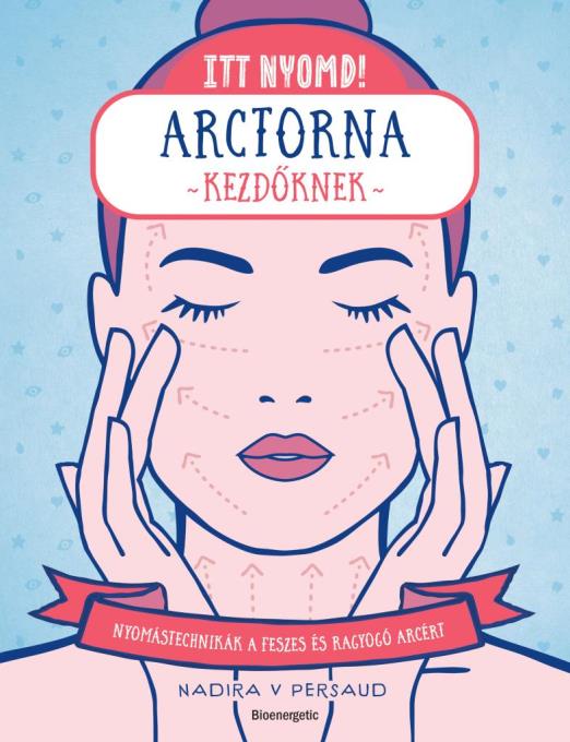 Itt nyomd! Arctorna kezdőknek
